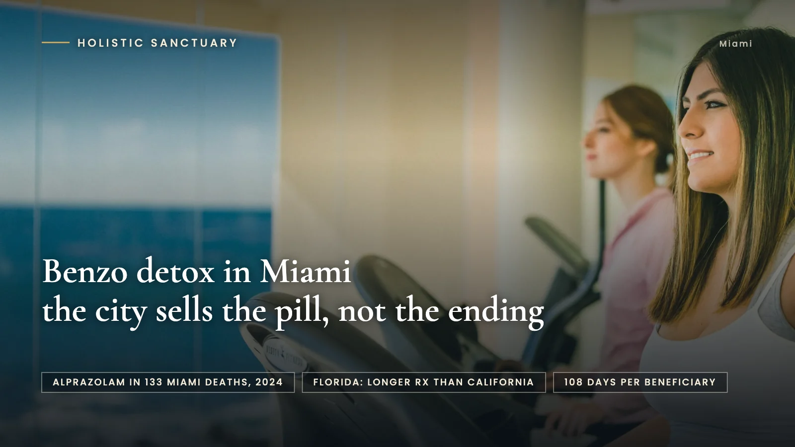 Benzo Detox in Miami: 3 Essential Facts Before You Choose Benzo detox in Miami infographic over the oceanfront gym at Holistic Sanctuary, stating that the city sells the pill and not the ending.