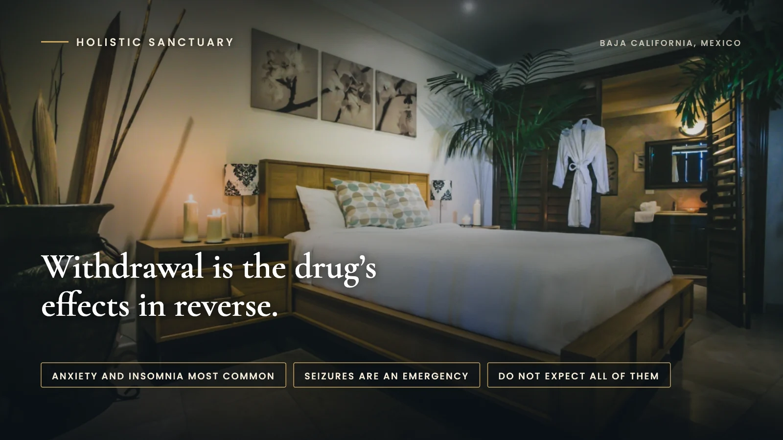 Benzo Withdrawal Symptoms: The Full List, by Body System Benzo withdrawal symptoms infographic over a private master suite at Holistic Sanctuary in Baja California, Mexico, stating that withdrawal is the drug’s effects in reverse.