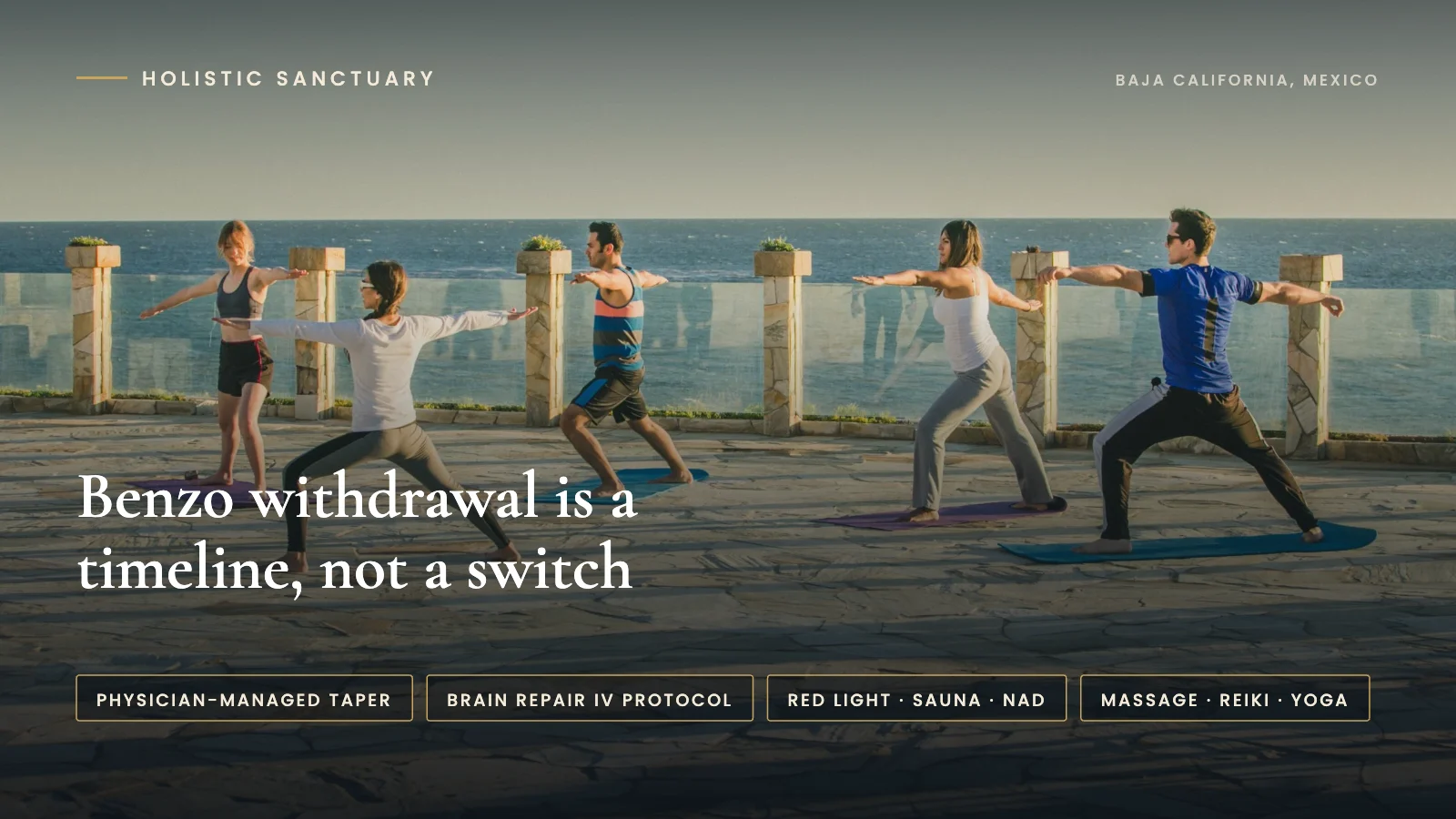 Benzo withdrawal timeline infographic over an oceanfront yoga session at Holistic Sanctuary in Baja California, Mexico, with labels for physician-managed taper, Brain Repair IV protocol, red light, sauna and NAD, and massage, reiki and yoga.