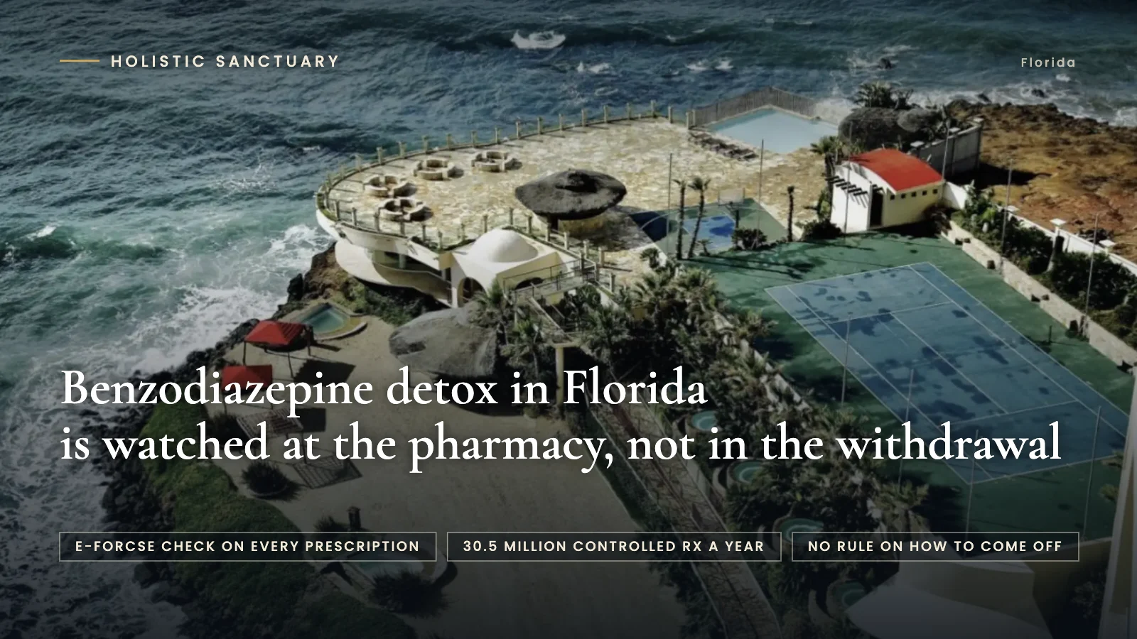 Benzodiazepine Detox in Florida: 5 Truths Before You Choose Benzodiazepine detox in Florida infographic over the aerial view of Holistic Sanctuary, stating that benzodiazepine detox in Florida is watched at the pharmacy and not in the withdrawal.