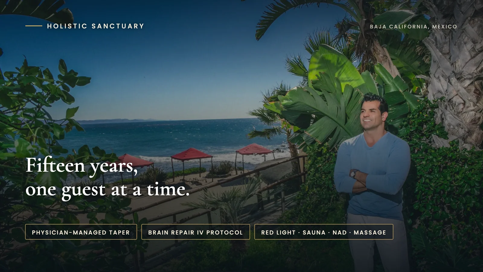 Infographic over Holistic Sanctuary founder Johnny Tabaie standing beside the oceanfront pool in Baja California, Mexico, stating fifteen years, one guest at a time, with labels for a physician-managed taper, the Brain Repair IV protocol, and red light, sauna, NAD and massage.