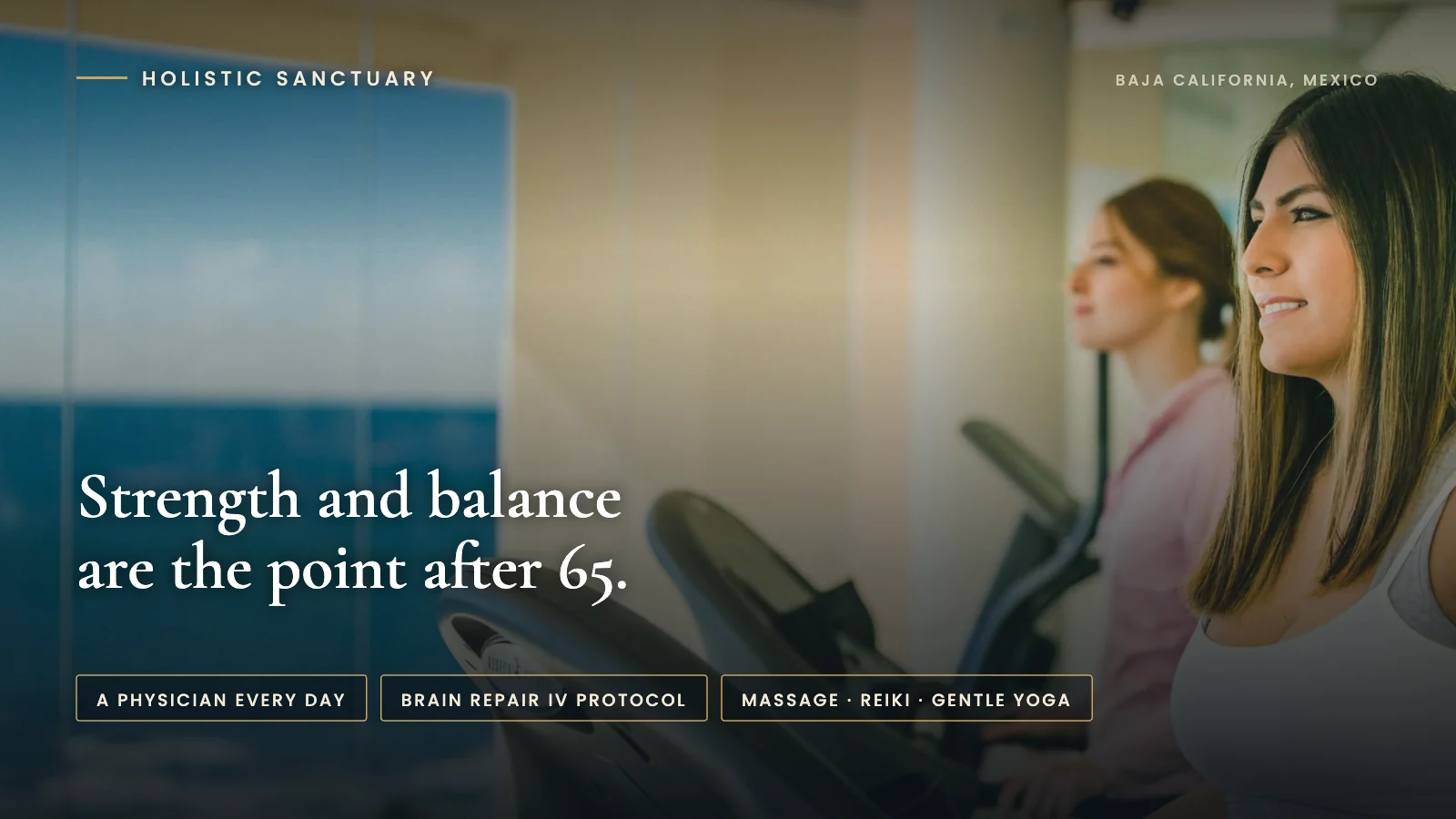 Infographic over two guests exercising in the oceanfront gym at Holistic Sanctuary in Baja California, Mexico, stating strength and balance are the point after 65, with labels for a physician every day, the Brain Repair IV protocol, and massage, reiki and gentle yoga.