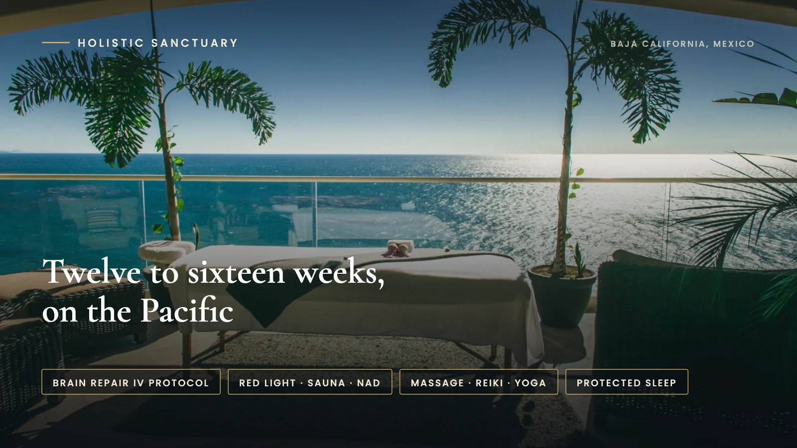 Infographic over the oceanfront massage terrace at Holistic Sanctuary in Baja California, Mexico, stating twelve to sixteen weeks on the Pacific, with labels for the Brain Repair IV protocol, red light, sauna and NAD, massage, reiki and yoga, and protected sleep.