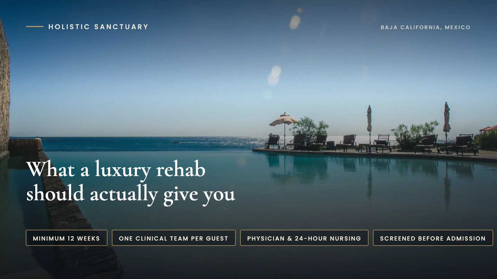 How to choose a luxury rehab: infographic over the oceanfront infinity pool at Holistic Sanctuary in Baja California, Mexico, listing what a luxury rehab should give you: four to twelve weeks, one clinical team per guest, physician and 24-hour nursing, screening before admission.